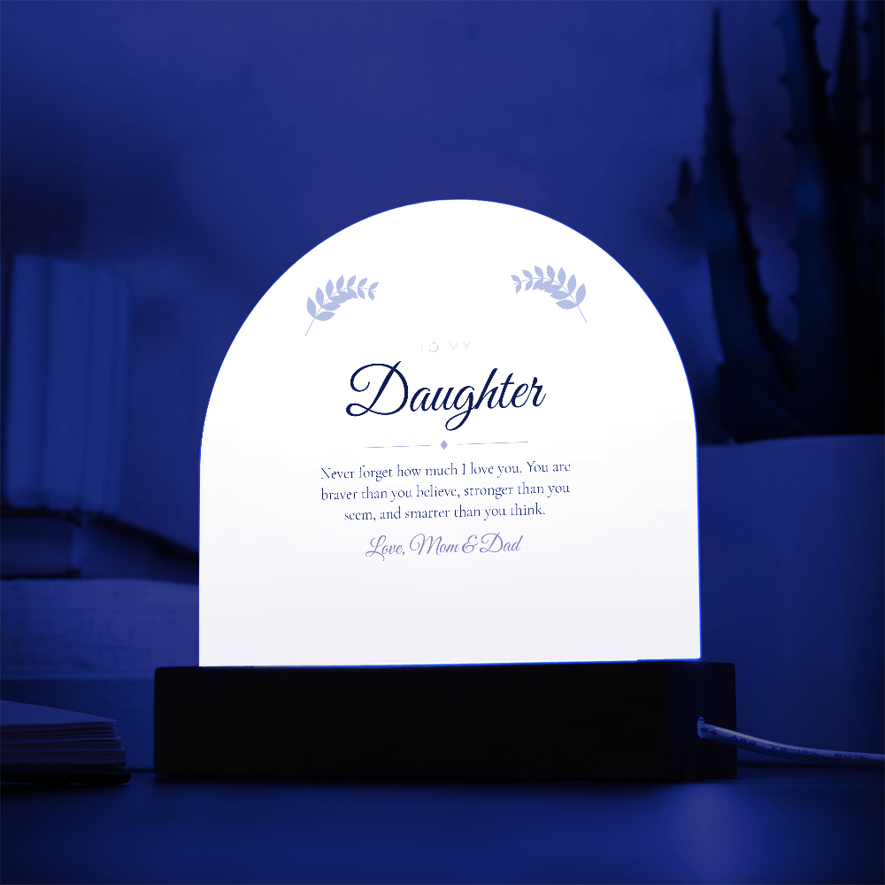To My Daughter - Acrylic Dome Plaque with LED Light