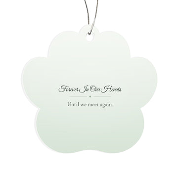 Forever In Our Hearts - Pet Memorial Acrylic Paw Ornament
